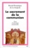 Benoît-Dominique de La Soujeole - Le Sacrement De La Communion. Essai D'Ecclesiologie Fondamentale.