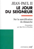  Jean-Paul II - Le Jour Du Seigneur. Lettre Apostolique "Dies Domini" Sur La Sanctification Du Dimanche.