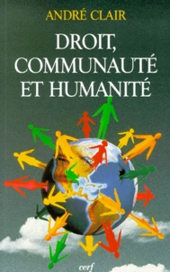 André Clair - Droit, Communaute Et Humanite.
