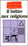  Collectif Clairefontaine - S'initier aux religions - Une expérience de formation continue dans l'enseignement public (1995-1999).