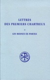 Maurice Laporte - Lettres des premiers Chartreux - Volume 2, Les moines de Portes Bernard - Jean - Etienne.