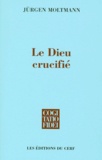 Jürgen Moltmann - Le Dieu crucifié - La croix du Christ, fondement et critique de la théologie chrétienne, 3ème édition.