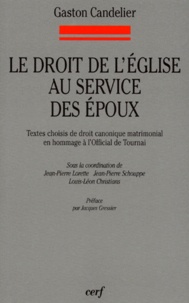 Louis-Léon Christians et Gaston Candelier - Le Droit De L'Eglise Au Service Des Epoux. Textes Choisis De Droit Canonique Matrimonial En Hommage A L'Official De Tournai.