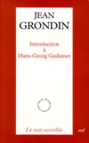 Jean Grondin - Introduction à Hans-Georg Gadamer.
