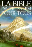 Jean-Pierre Bagot et Dominique Barrios-Auscher - La Bible De Jerusalem Pour Tous. Troisieme Edition, 1999.