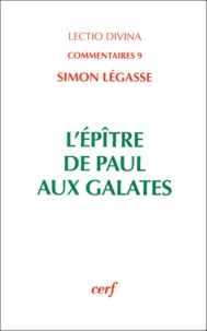 Simon Légasse - L'Epitre De Paul Aux Galates.
