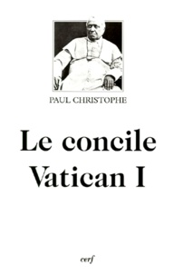 Paul Christophe - Le Concile Vatican I.