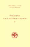  Pierre de Cava et  Grégoire le Grand saint - Commentaire Sur Le Premier Livre Des Rois. Tome 4 (Iv, 79-217).