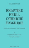 Gérard Siegwalt - Dogmatique pour la catholicité évangélique - Tome 3, L'affirmation de la foi Volume 2, Cosmologie théologique : théologie de la création.