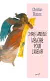 Christian Duquoc - Christianisme, Memoire Pour L'Avenir.