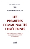 Vittorio Fusco - Les premières communautés chrétiennes - Traditions et tendances dans le christianisme des origines.