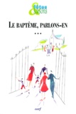 Anne Soupa et Cécile Baranton - Fetes & Saisons Hors-Serie : Le Bapteme, Parlons-En....