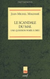 Jean-Michel Maldamé - Le Scandale Du Mal. Une Question Posee A Dieu.
