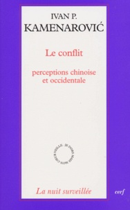 Ivan-P Kamenarovic - Le conflit. - Perceptions chinoise et occidentale.