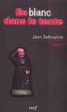 Jean Debruynne - En Blanc Dans Le Texte.