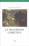 Jean-Louis Quantin - Le Rigorisme Chretien.