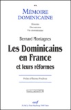 Bernard Montagnes - Memoire Dominicaine N° Special 3 : Les Dominicains En France Et Leurs Reformes.