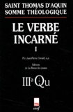  Thomas d'Aquin - Le Verbe Incarne. Tome 1, 3a, Questions 1-6.