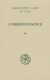  Barsanuphe et  Jean de Gaza - Correspondance. Tome 3, Aux Laics Et Aux Eveques, Lettres 617-848.