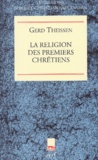 Gerd Theißen - La Religion Des Premiers Chretiens. Une Theorie Du Christianisme Primitif.