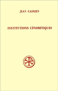 Jean Cassien - Institutions Cenobitiqes.