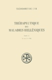  Théodoret de Cyr - Therapeutique Des Maladies Helleniques. Tome 2, Livres Vii-Xii.