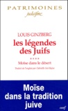 Louis Ginzberg - Les légendes des Juifs Tome 4 : Moïse dans le désert.
