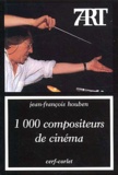 Jean-François Houben - 1 000 compositeurs de cinéma.