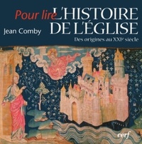 Jean Comby - L'histoire de l'Eglise - Des origines au XXIe siècle.