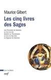Maurice Gilbert - Les cinq Livres des Sages - Proverbes, Job, Qohélet, Ben Sira, Sagesse.