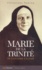 Christiane Sanson - Marie De La Trinite. De L'Angoisse A La Paix.