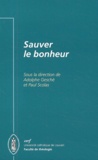 Adolphe Gesché et Paul Scolas - Sauver le bonheur.