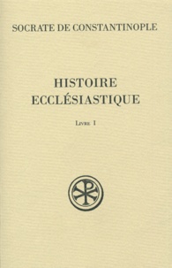  Socrate de Constantinople - Histoire Ecclésiastique - Livre 1.