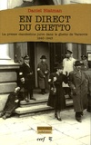 Daniel Blatman - En direct du ghetto - La presse clandestine juive dans le ghetto de Varsovie (1940-1943).