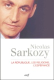 Nicolas Sarkozy - La République, les religions, l'espérance.