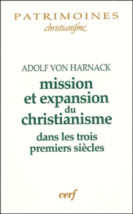 Adolf von Harnack - Mission et expansion du christianisme - Aux trois premiers siècles.