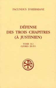  Facundus d'Hermiane - Défense des trois chapitres (à Justinien) - Tome II.1 (Livres III-IV).