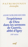 Annie Noblesse-Rocher - L'expérience de Dieu dans les sermons de Gueric abbé d'Igny (XIIe siècle).