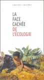 Laurent Larcher - La face cachée de l'écologie - Un anti-humanisme contemporain ?.