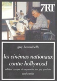 Guy Hennebelle - Les cinémas nationaux contre Hollywood.