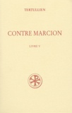  Tertullien - Contre Marcion - Tome 5.