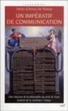 Henri d' Aviau de Ternay - Un impératif de communication - Une relecture de la philosophie du droit de Kant à partir de la troisième Critique.