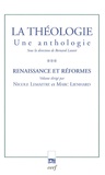 Nicole Lemaître et Marc Lienhard - La théologie - Une anthologie Tome 3, Renaissance et réformes.