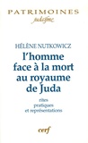 Hélène Nutkowicz - L'homme face à la mort au royaume de Juda - Rites, pratiques et représentations.