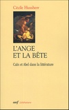 Cécile Hussherr - L'ange et la bête - Caïn et Abel dans la littérature.