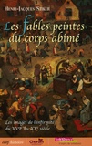 Henri-Jacques Stiker - Les fables peintes du corps abîmé - Les images de l'infirmité du XVIe au XXe siècle.