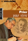 René Voillaume - Prier pour vivre.