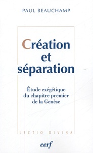 Paul Beauchamp - Création et séparation - Etude exégétique du chapitre premier de la Genèse.