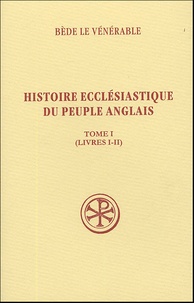  Bède le Vénérable - Histoire ecclésiastique du peuple anglais - Tome 1 (Livres I-II).