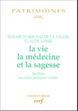 Elisabeth Rochat de La Vallée et Claude Larre - La vie, la médecine et la sagesse.